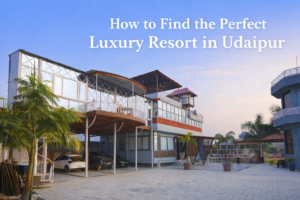 Best Luxury Resort in Udaipur